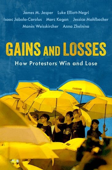 James M. Jasper, Luke Elliott-Negri, Isaac Jabola-Carolus, Marc Kagan, Jessica Mahlbacher, Manès Weisskircher, Anna Zhelnina - Gains and Losses, Häftad