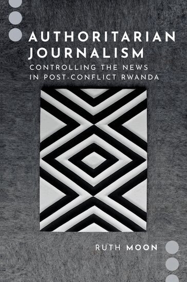 Ruth Moon - Authoritarian Journalism, Inbunden