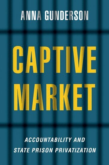 Anna Gunderson - Captive Market, Inbunden