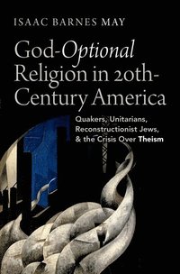bokomslag God-Optional Religion in Twentieth-Century America
