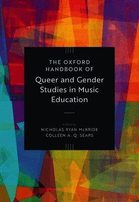 The Oxford Handbook of Queer and Gender Studies in Music Education