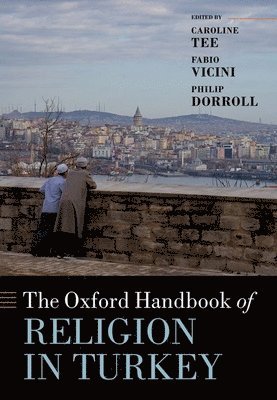 The Oxford Handbook of Religion in Turkey
