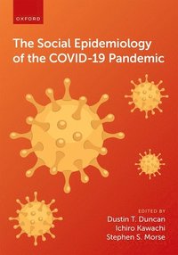 bokomslag The Social Epidemiology of the COVID-19 Pandemic