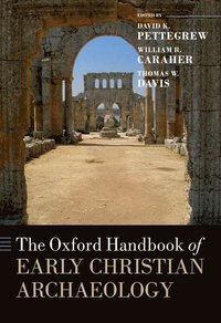 bokomslag The Oxford Handbook of Early Christian Archaeology