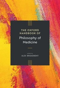 bokomslag The Oxford Handbook of Philosophy of Medicine