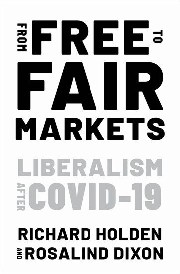 Richard Holden, Rosalind Dixon - From Free to Fair Markets, Häftad
