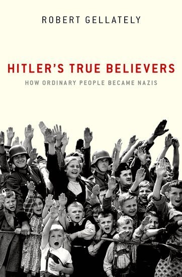 Robert Gellately - Hitler's True Believers, Häftad