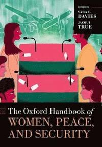 bokomslag The Oxford Handbook of Women, Peace, and Security