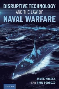 bokomslag Disruptive Technology and the Law of Naval Warfare