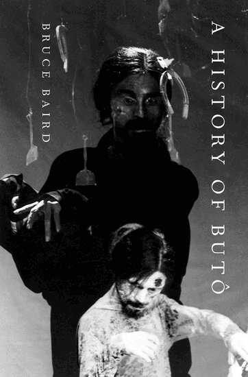 Bruce Baird - A History of Butô, Häftad