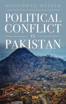 Mohammad Waseem - Political Conflict in Pakistan, Inbunden