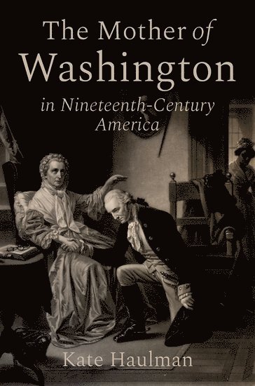 bokomslag Mother of Washington in Nineteenth-Century America