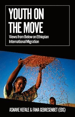 bokomslag Youth on the Move: Views from Below on Ethiopian International Migration