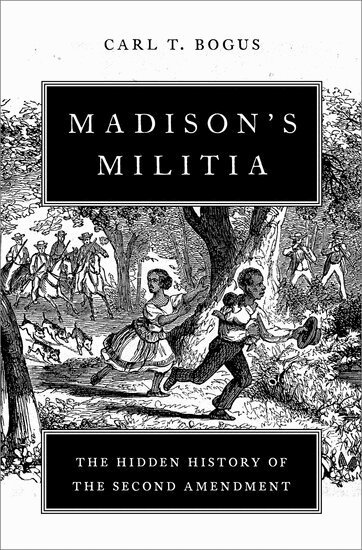 Carl T. Bogus - Madison's Militia, Inbunden