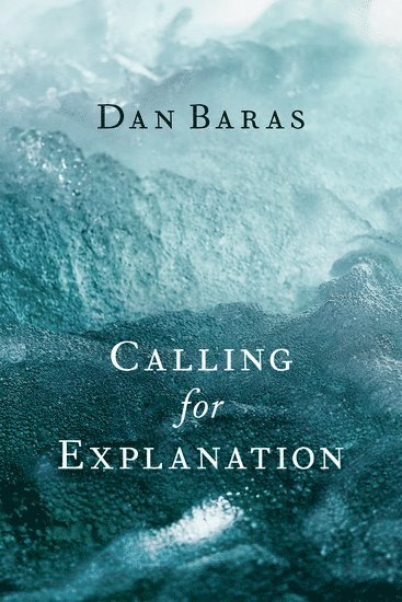 Dan Baras, Hebrew University of Jerusalem) Baras, Dan (Martin Buber Fellow, Martin Buber Fellow - Calling for Explanation, Inbunden