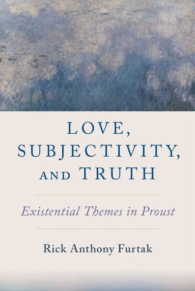 Rick Anthony Furtak - Love, Subjectivity, and Truth, Inbunden