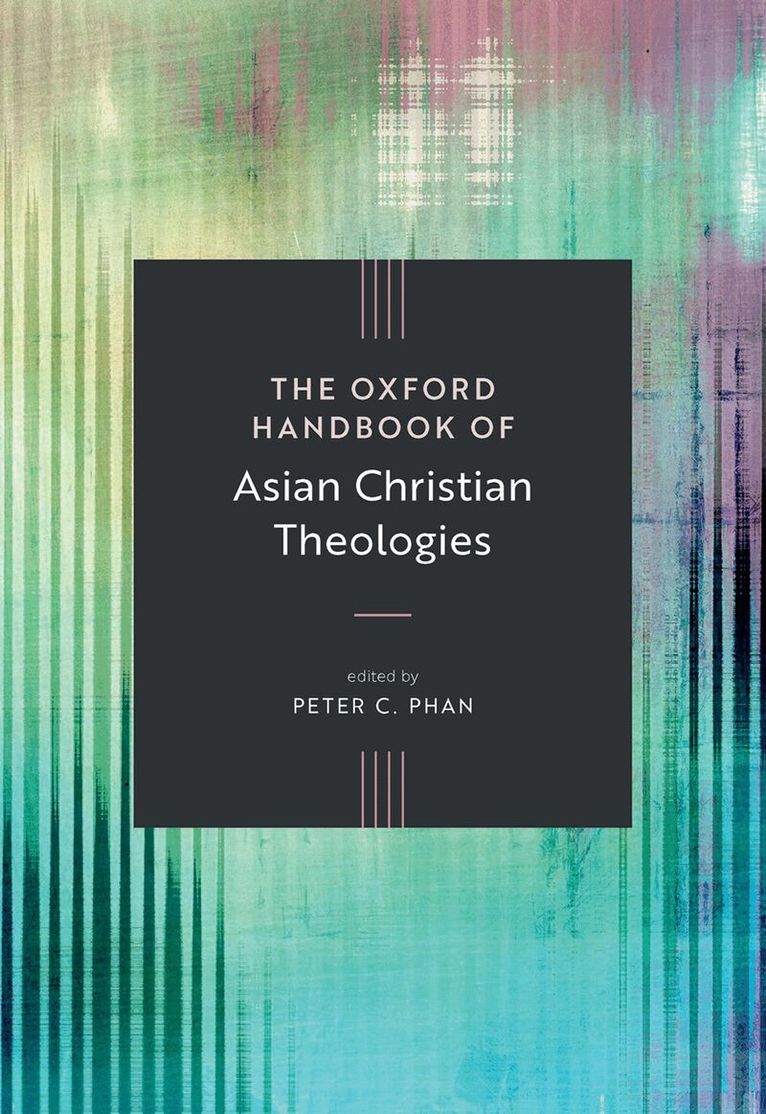 The Oxford Handbook of Asian Christian Theologies