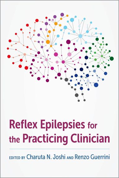 Charuta N. Joshi, Renzo Guerrini - Reflex Epilepsies for the Practicing Clinician, Inbunden