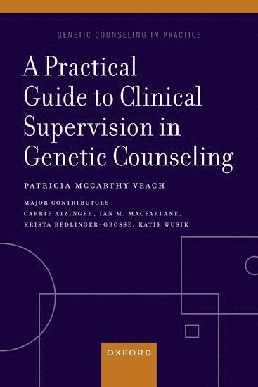 A Practical Guide to Clinical Supervision in Genetic Counseling 1
