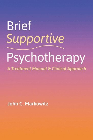 John C. Markowitz - Brief Supportive Psychotherapy, Häftad