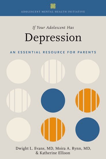 Dwight L. Evans, Moira A. Rynn, Katherine Ellison - If Your Adolescent Has Depression, Häftad