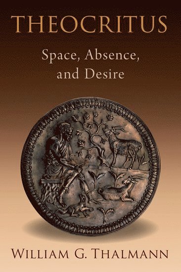 William G. Thalmann, University of Southern California) Thalmann, William G. (Professor Emeritus of Classics and Comparative Literature, Professor Emeritus of Classics and Comparative Literature, William G Thalmann - Theocritus, Inbunden