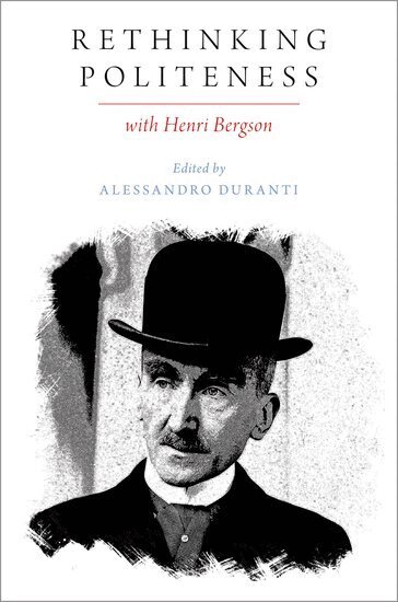 Alessandro Duranti - Rethinking Politeness with Henri Bergson, Inbunden