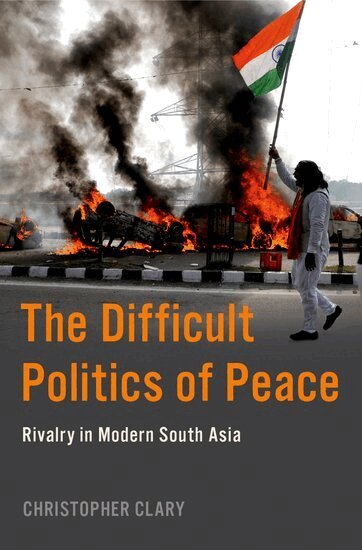 Christopher Clary - The Difficult Politics of Peace, Inbunden
