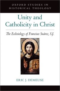 bokomslag Unity and Catholicity in Christ