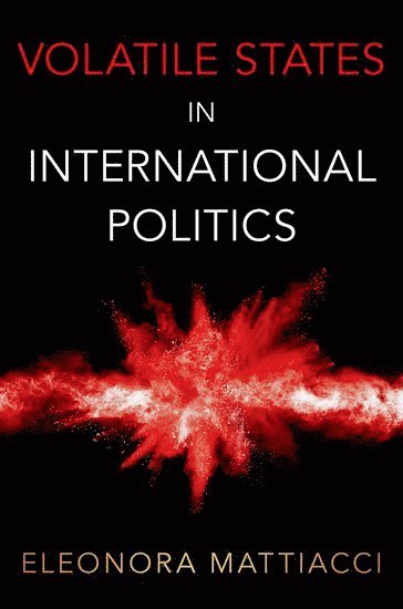 bokomslag Volatile States in International Politics
