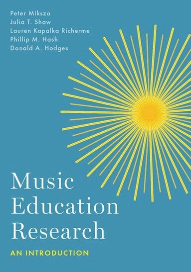 Peter Miksza, Julia T. Shaw, Lauren Kapalka Richerme, Phillip M. Hash, Donald A. Hodges - Music Education Research, Inbunden