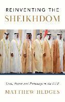 bokomslag Reinventing the Sheikhdom: Clan, Power and Patronage in Mohammed Bin Zayed's Uae