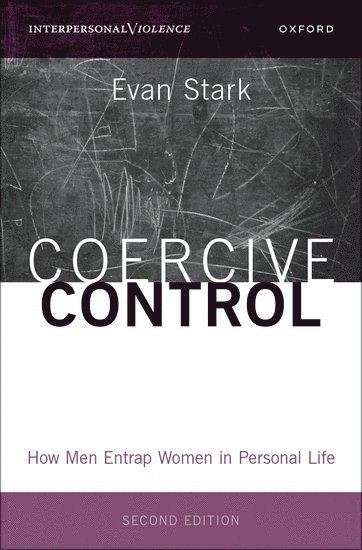 Evan Stark, Rutgers University) Stark, Evan (Professor Emeritus, Professor Emeritus - Coercive Control, Inbunden