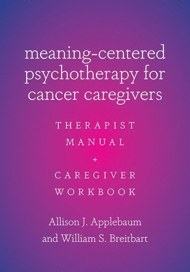 Meaning-Centered Psychotherapy for Cancer Caregivers 1