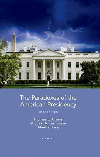 Thomas E. Cronin, Michael A. Genovese, Meena Bose - The Paradoxes of the American Presidency, Häftad