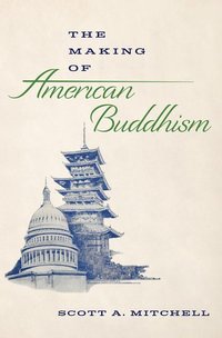 bokomslag The Making of American Buddhism