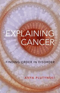 bokomslag Explaining Cancer