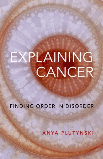 Anya Plutynski - Explaining Cancer, Häftad