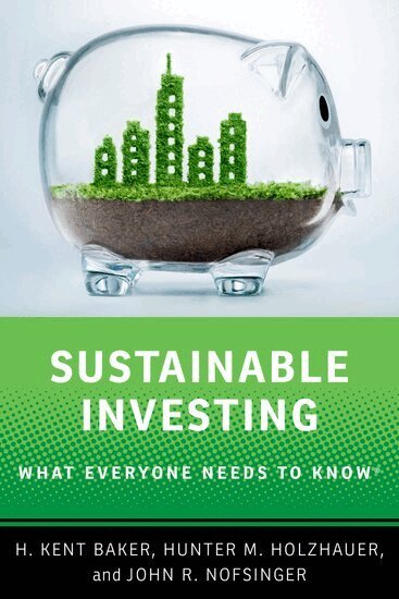 H. Kent Baker, Hunter M. Holzhauer, John R. Nofsinger - Sustainable Investing, Häftad