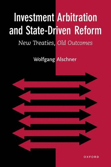 Investment Arbitration and State-Driven Reform 1