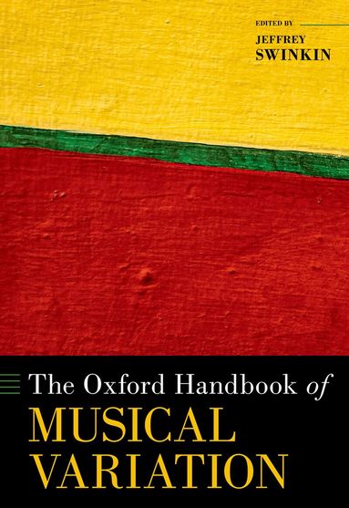 Jeffrey Swinkin - The Oxford Handbook of Musical Variation, Inbunden