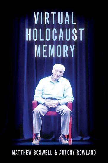 Matthew Boswell, Antony Rowland - Virtual Holocaust Memory, Inbunden