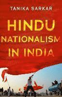 Tanika Sarkar - Hindu Nationalism in India, Inbunden