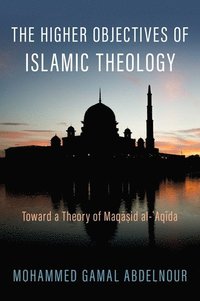 bokomslag The Higher Objectives of Islamic Theology