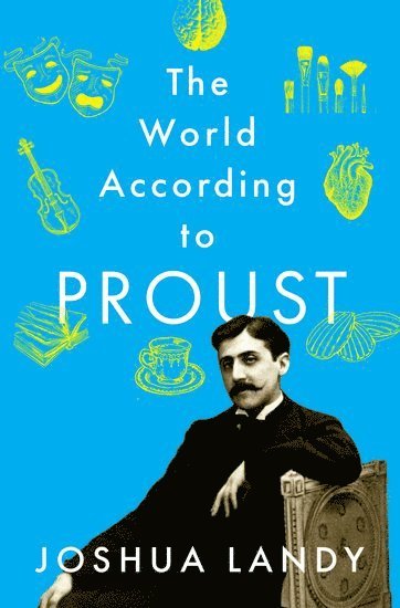 bokomslag The World According to Proust
