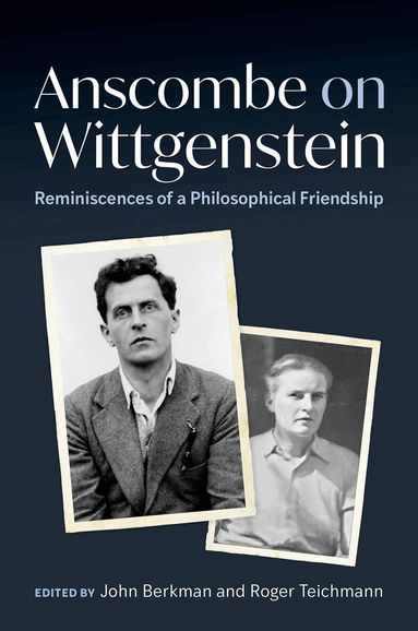 John Berkman, Roger Teichmann - Anscombe on Wittgenstein, Inbunden