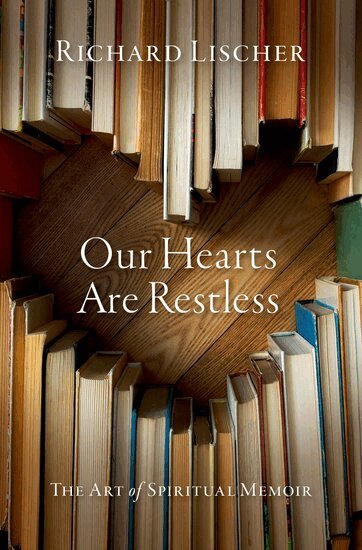 Richard Lischer - Our Hearts Are Restless, Inbunden