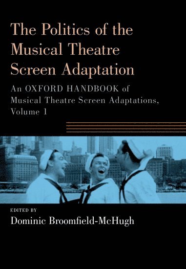 The Politics of the Musical Theatre Screen Adaptation 1