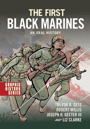 Trevor R. Getz, Robert Willis, Joseph H. Geeter III - First Black Marines: An Oral History, Häftad