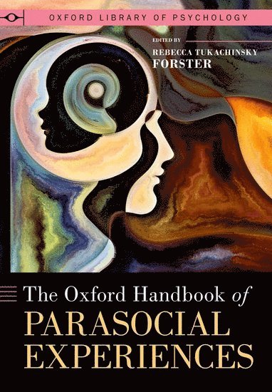 The Oxford Handbook of Parasocial Experiences 1